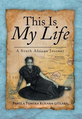 This Is My Life: A South African Journey