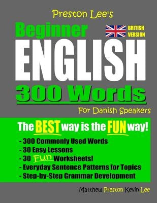 Preston Lee's Beginner English 300 Words For Danish Speakers (British Version)