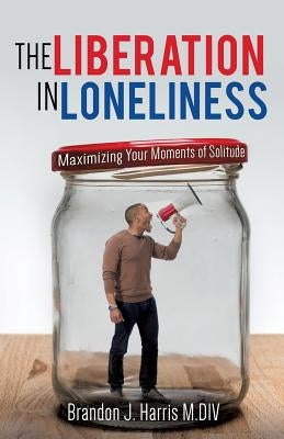 The Liberation In Loneliness