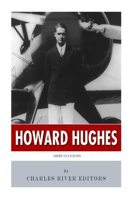 American Legends: The Life of Howard Hughes