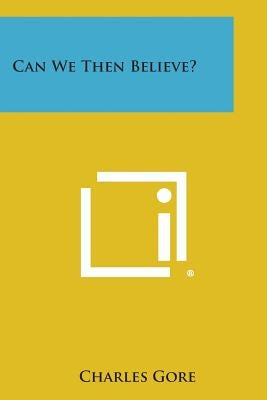 Can We Then Believe?