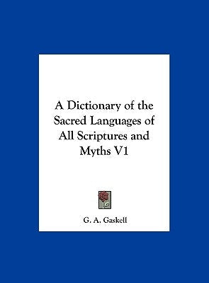 A Dictionary of the Sacred Languages of All Scriptures and Myths V1
