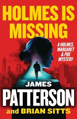 Holmes Is Missing: A Holmes, Margaret & Poe Mystery