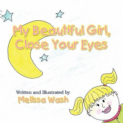 My Beautiful Girl Close Your Eyes