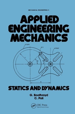 Applied Engineering Mechanics: Statics and Dynamics