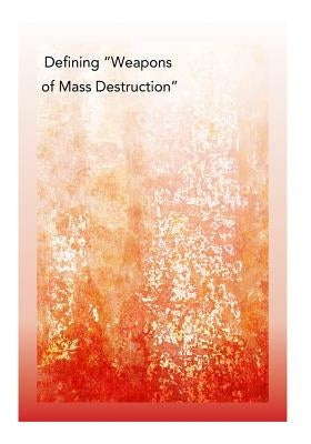 Defining "Weapons of Mass Destruction"