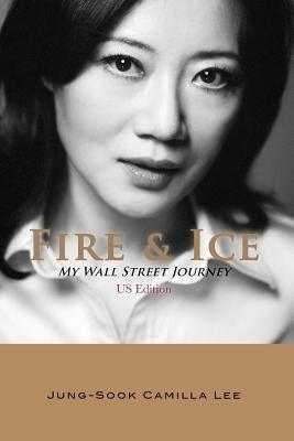 Fire & Ice: My Wall Street Journey
