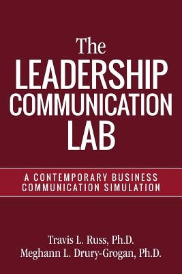 The Leadership Communication Lab: A Contemporary Business Communication Simulation