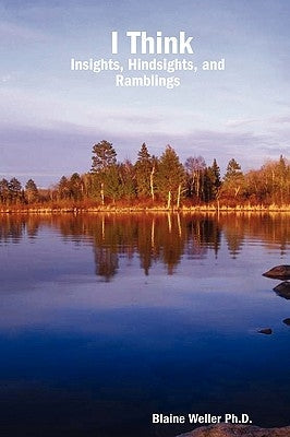 I Think: Insights, Hindsights, and Ramblings