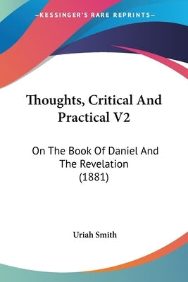 Thoughts, Critical And Practical V2: On The Book Of Daniel And The Revelation (1881)