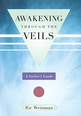 Awakening Through the Veils: A Seeker's Guide