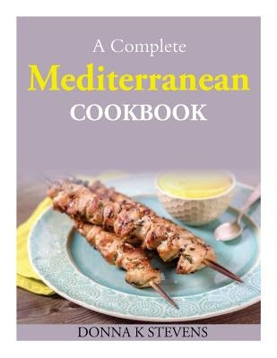 A Complete Mediterranean Cookbook