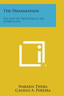 The Dhammapada: The Gift of Truth Excels All Other Gifts