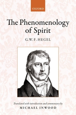 Hegel: The Phenomenology of Spirit: Translated with Introduction and Commentary
