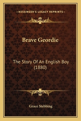 Brave Geordie: The Story Of An English Boy (1880)