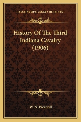 History Of The Third Indiana Cavalry (1906)