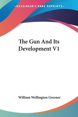 The Gun And Its Development V1
