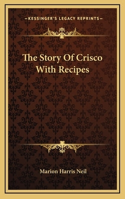 The Story Of Crisco With Recipes
