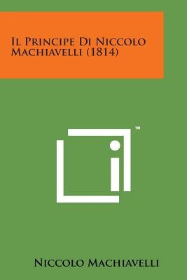 Il Principe Di Niccolo Machiavelli (1814)