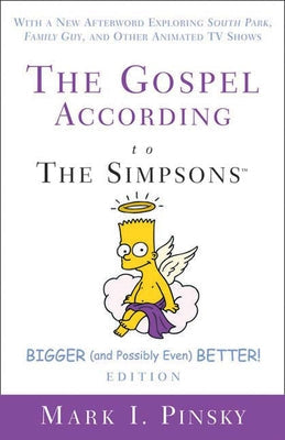 Gospel According to The Simpsons, Bigger and Possibly Even Better! Edition