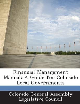 Financial Management Manual: A Guide for Colorado Local Governments