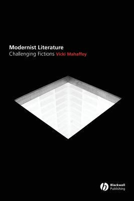 Modernist Literature: Challenging Fictions?