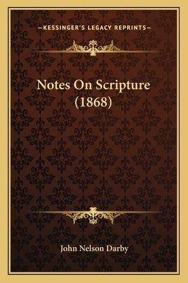 Notes On Scripture (1868)