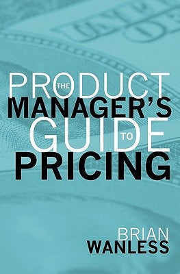 The Product Manager's Guide to Pricing