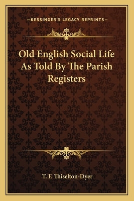 Old English Social Life As Told By The Parish Registers