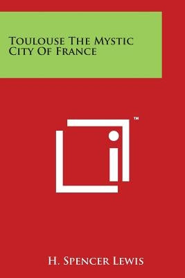 Toulouse the Mystic City of France