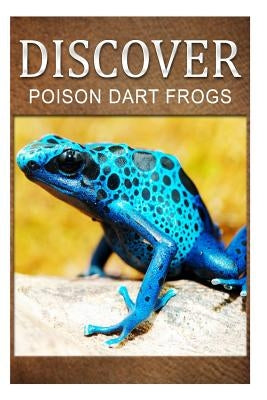 Poison Dart Frogs - Discover: Early reader's wildlife photography book