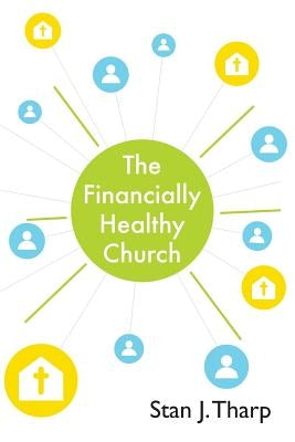 The Financially Healthy Church: Practical principles for church financial health