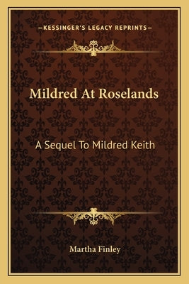 Mildred At Roselands: A Sequel To Mildred Keith