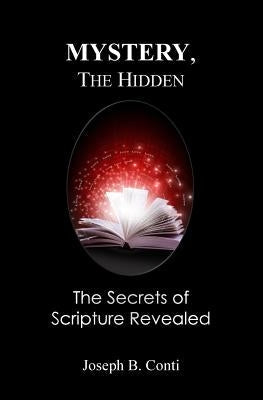 Mystery, the Hidden: The Secrets of Scripture Revealed
