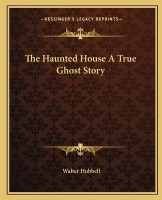 The Haunted House A True Ghost Story