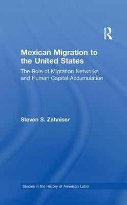 Mexican Migration to the United States: The Role of Migration Networks and Human Capital Accumulation