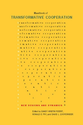 Handbook of Transformative Cooperation: New Designs and Dynamics