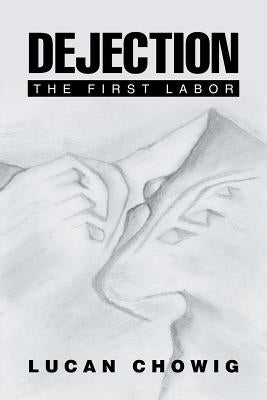 Dejection: The First Labor