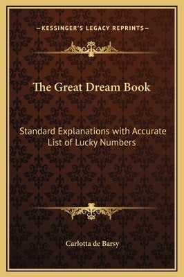 The Great Dream Book: Standard Explanations with Accurate List of Lucky Numbers