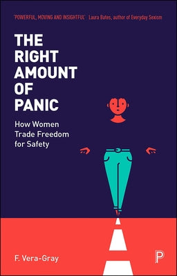 The Right Amount of Panic: How Women Trade Freedom for Safety