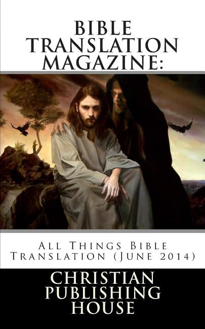 Bible Translation Magazine: All Things Bible Translation (June 2014)