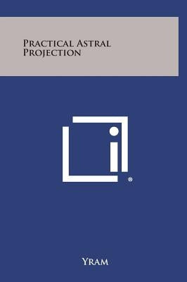 Practical Astral Projection