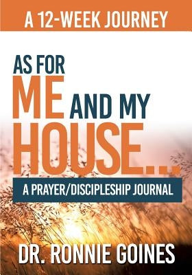 "As For Me & My House..." A Prayer and Discipleship Journal