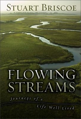 The Flowing Streams: Journeys of a Life Well Lived