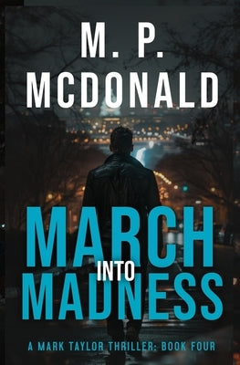 March Into Madness: Book Four of the Mark Taylor Series