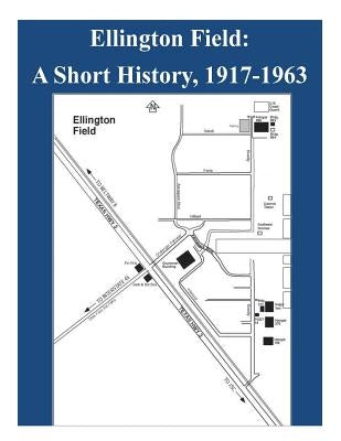 Ellington Field - A Short History, 1917-1963