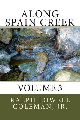 Along Spain Creek: Volume 3