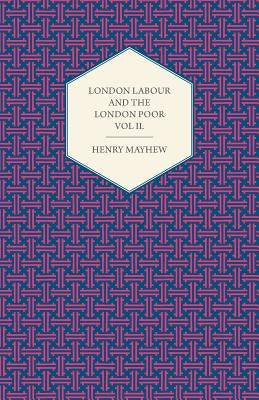 London Labour and the London Poor Volume III.