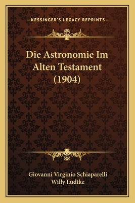 Die Astronomie Im Alten Testament (1904)