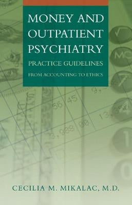 Money and Outpatient Psychiatry: Practice Guidelines from Accounting to Ethics